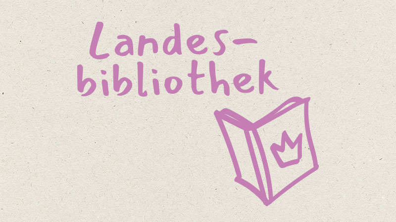 Ort: Landesbibliothek