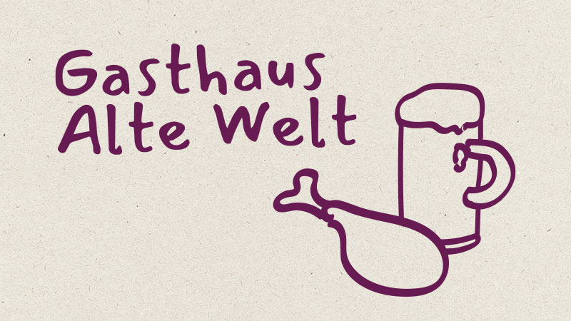 Ort: Gasthaus Alte Welt